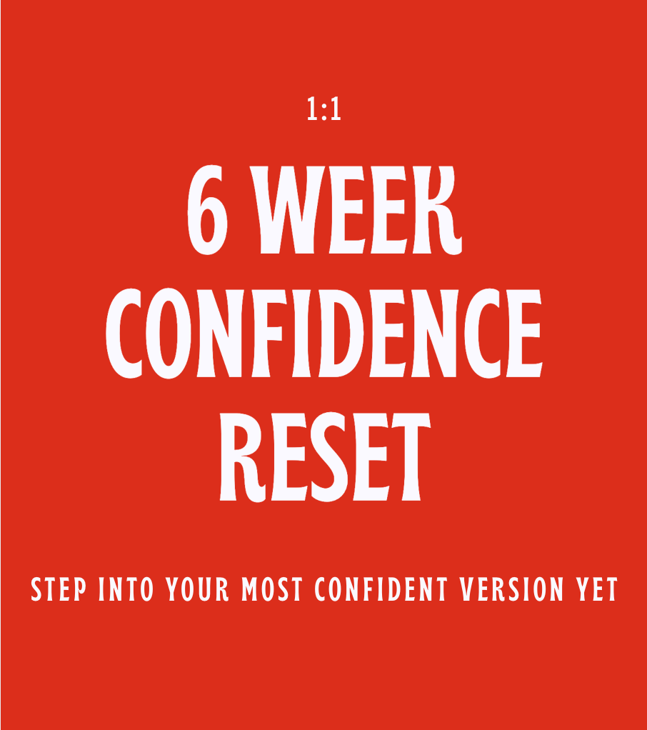 1:1 6 Week Confidence Reset